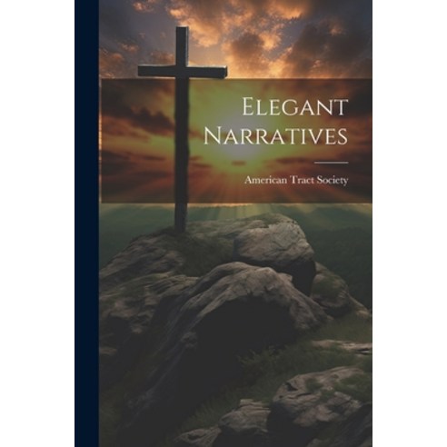 (영문도서) Elegant Narratives Paperback, Legare Street Press, English, 9781022203846