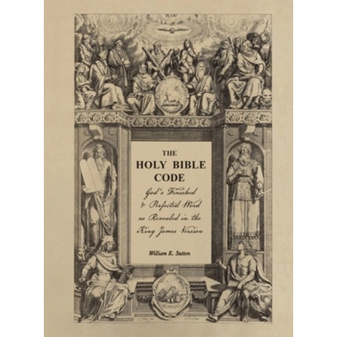 (영문도서) The Holy Bible Code: God''s Finished & Perfected Word as Revealed in the King James Version V... Hardcover, Members of the Body, English, 9798218193379