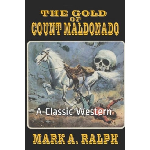 (영문도서) The Gold of Count Maldonado: A Classic Western Paperback, Independently Published, English, 9798516808692