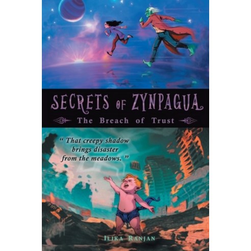 (영문도서) Secrets of Zynpagua: the Breach of Trust Paperback, Partridge Publishing India, English, 9781543708493