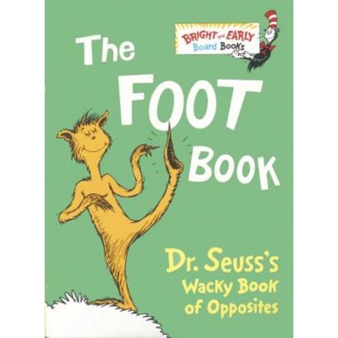 Foot Book : Dr. Seuss''s Wacky Book of Opposites, Random House