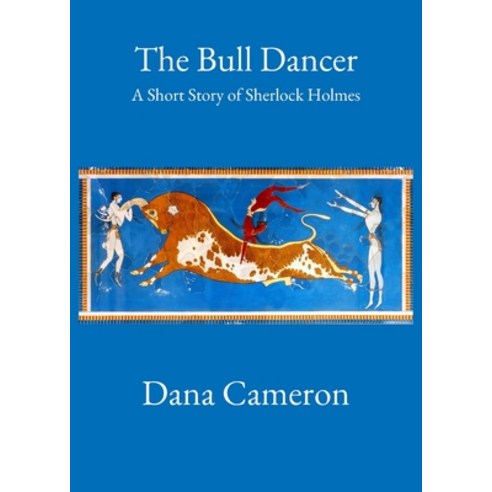 (영문도서) The Bull Dancer: A Short Story of Sherlock Holmes Paperback, Dcle Publishing LLC, English, 9781737153665