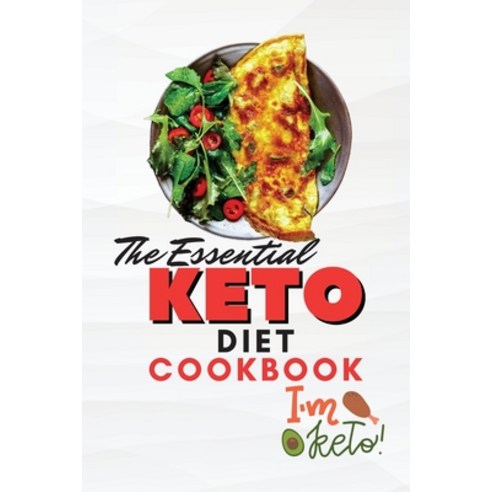 (영문도서) The Essential Keto Diet Cookbook: Homemade Keto Recipes for Smart People Paperback, Aaron Miller