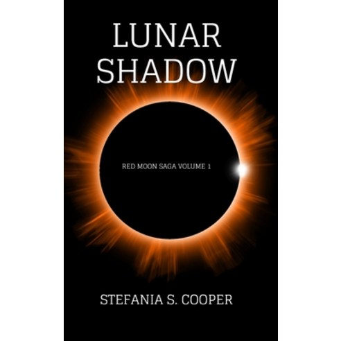 (영문도서) Lunar Shadow: Red Moon Saga Volume 1 Hardcover, Blurb, English, 9798210963123