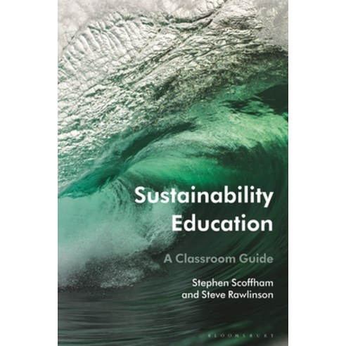 (영문도서) Sustainability Education: A Classroom Guide Hardcover, Bloomsbury Academic, English, 9781350262089