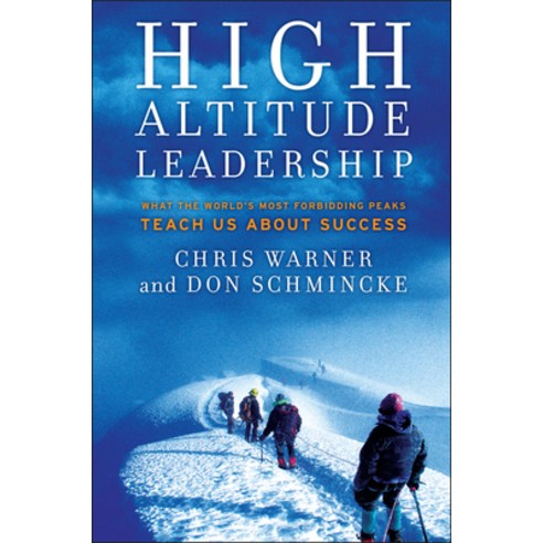 (영문도서) High Altitude Leadership: What the World''s Most Forbidding Peaks Teach Us about Success Hardcover, Jossey-Bass, English, 9780470345030