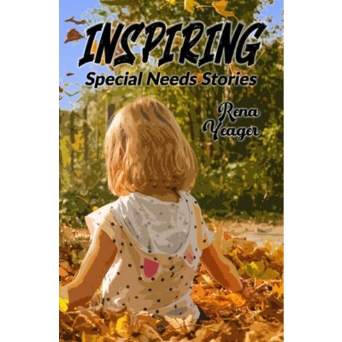 Inspiring Special Needs Stories Paperback, Alaska Dreams Publishing
