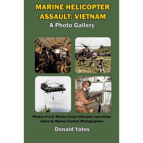 (영문도서) Marine Corps Helicopter Assault: Vietnam: A Photo Gallery Paperback, Independently Published, English, 9798852475794