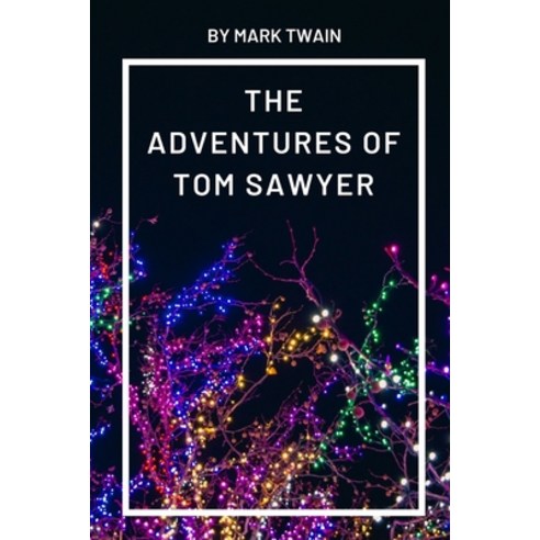 The Adventures of Tom Sawyer by Mark Twain Paperback, Independently Published, English, 9798737023386