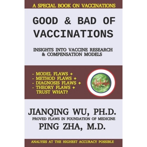 (영문도서) Good and Bad of Vaccinations: Insights into Vaccine Research and Compensation Models Paperback, Independently Published, English, 9798466577402
