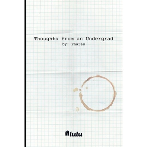 (영문도서) Thoughts from an Undergrad Paperback, Lulu.com, English, 9781312300422