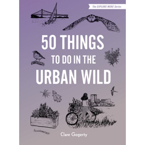 (영문도서) 50 Things to Do in the Urban Wild Hardcover, Princeton Architectural Press, English, 9781648961540