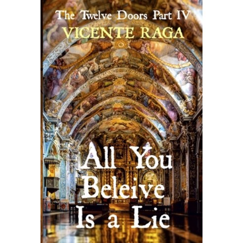 (영문도서) All You Beleive Is a Lie: The Twelve Doors Part IV Paperback, Addvanza, English, 9781915336132