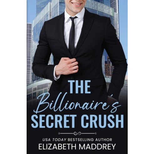 (영문도서) The Billionaire''s Secret Crush: A Contemporary Christian Romance Paperback, Jonatima Books, English, 9781947525153