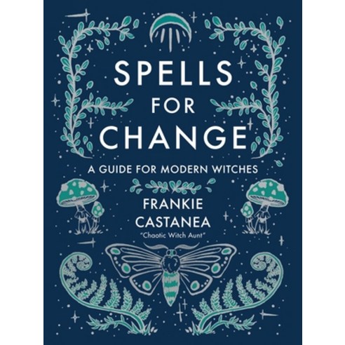 (영문도서) Spells for Change: A Guide for Modern Witches Hardcover, Andrews McMeel Publishing, English, 9781524871635