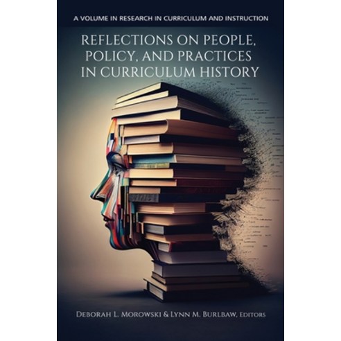 (영문도서) Reflections on People Policy and Practices in Curriculum History Paperback, Information Age Publishing, English, 9798887305448