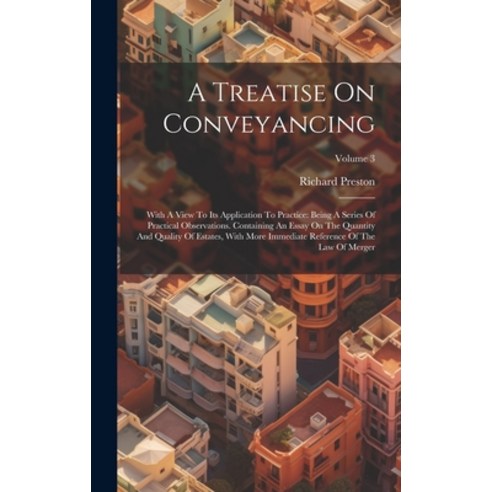 (영문도서) A Treatise On Conveyancing: With A View To Its Application To Practice: Being A Series Of Pra... Hardcover, Legare Street Press, English, 9781020975530