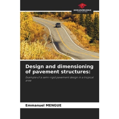 (영문도서) Design and dimensioning of pavement structures Paperback, Our Knowledge Publishing, English, 9786205883730