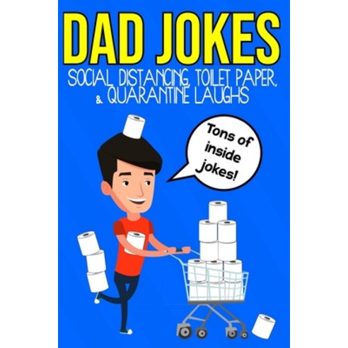 Dad Jokes Social Distancing Toilet Paper and Quarantine Laughs: Plus Bonus Games To Keep Dad Occupi... Paperback, Independently Published