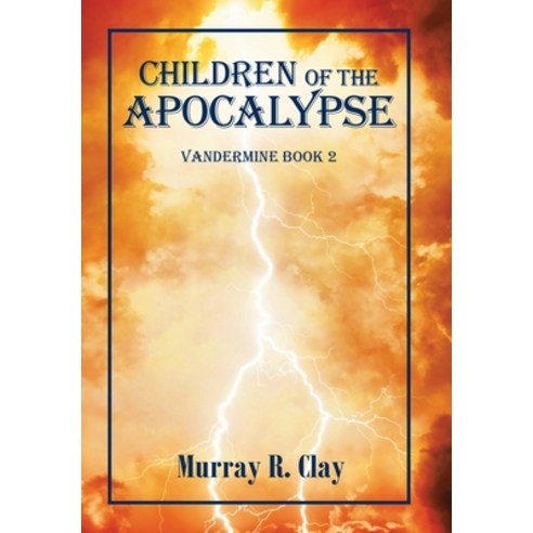 Children of the Apocalypse: Vandermine Book 2 Hardcover, Xlibris Us, English, 9781664137653