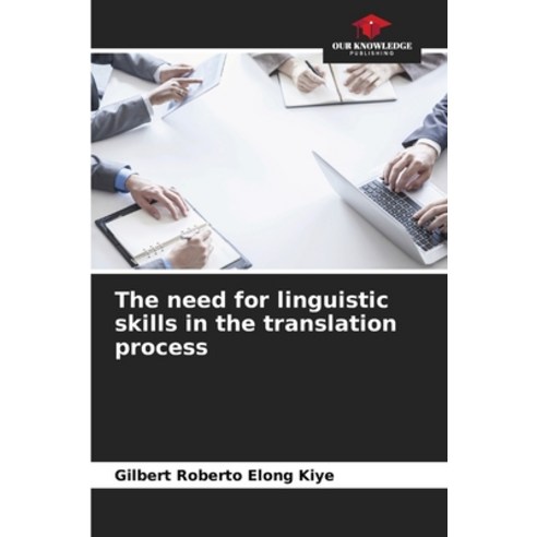 (영문도서) The need for linguistic skills in the translation process Paperback, Our Knowledge Publishing, English, 9786206251934