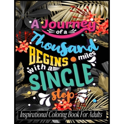 Inspirational Coloring Book for Adults: Coloring Book Pages Designed to Inspire Creativity! (Motivat... Paperback, Independently Published, English, 9798599800293