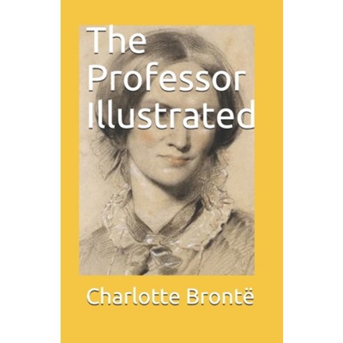 (영문도서) The Professor Illustrated Paperback, Independently Published, English, 9798520001485