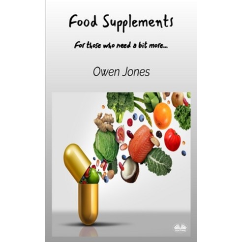 (영문도서) Food Supplements - For Those Who Need A Bit More... Paperback, Tektime, English, 9788835463191