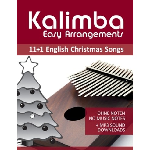 Kalimba Easy Arrangements - 11+1 English Christmas songs: Ohne Noten - No Music Notes + MP3-Sound Do... Paperback, Independently Published, 9798685886835