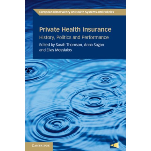 Private Health Insurance: History Politics and Performance Paperback, Cambridge University Press