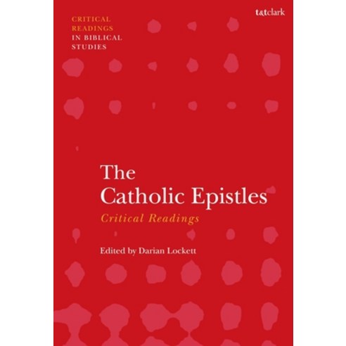 The Catholic Epistles: Critical Readings Hardcover, T&T Clark