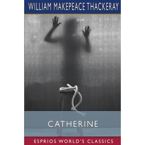 (영문도서) Catherine (Esprios Classics) Paperback, Blurb, English, 9798210395320