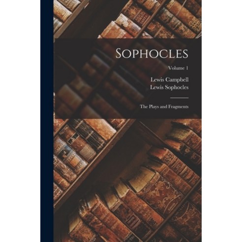 (영문도서) Sophocles: The Plays and Fragments; Volume 1 Paperback, Legare Street Press, English, 9781018370156