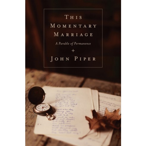 (영문도서) This Momentary Marriage: A Parable of Permanence Paperback, Crossway, English, 9781433531118