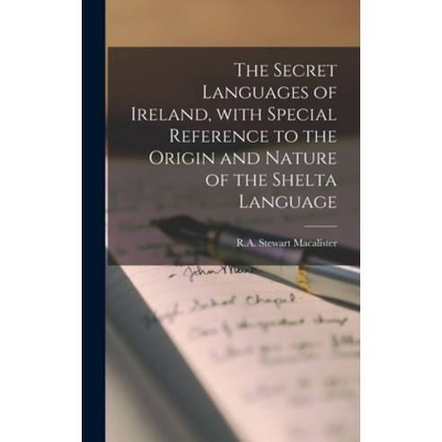 (영문도서) The Secret Languages of Ireland With Special Reference to the Origin and Nature of the Shelt... Hardcover, Hassell Street Press, English, 9781014172907