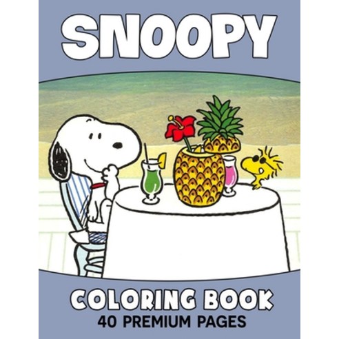 Snoopy Coloring Book: Funny Coloring Book With 40 Images For Kids of all ages. Paperback, Independently Published