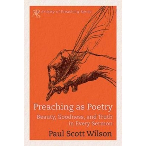 (영문도서) Preaching as Poetry: Beauty Goodness and Truth in Every Sermon Paperback, Abingdon Press, English, 9781426764042