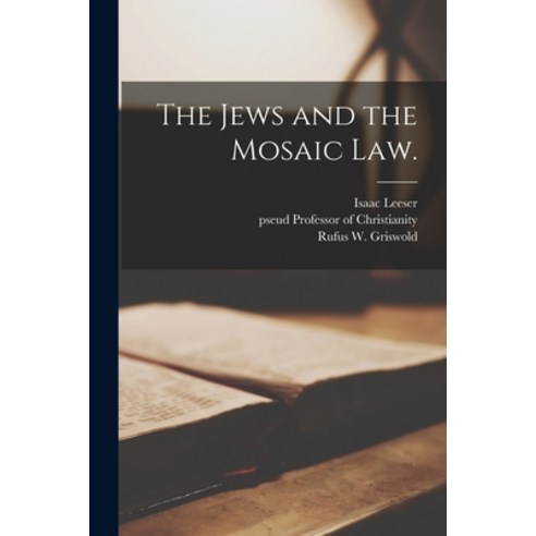 (영문도서) The Jews and the Mosaic Law. Paperback, Legare Street Press, English, 9781013555763