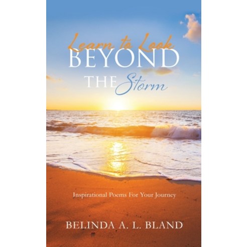 Learn to Look Beyond The Storm Hardcover, Xulon Press