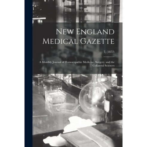 (영문도서) New England Medical Gazette: a Monthly Journal of Homoeopathic Medicine Surgery and the Col... Paperback, Legare Street Press, English, 9781014811592