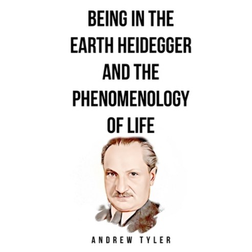 (영문도서) Being in the Earth Heidegger and the Phenomenology of Life Paperback, Jordanpeterson, English, 9781805240600