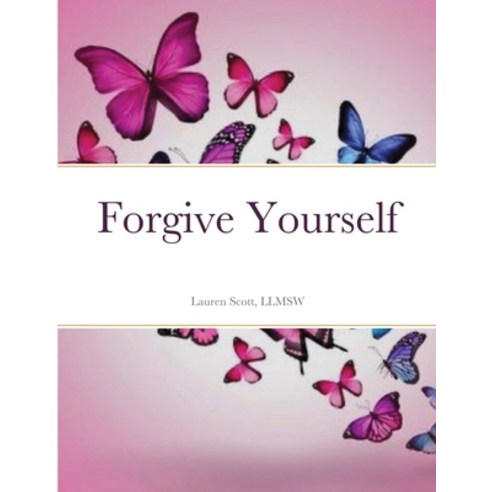 Forgive Yourself Paperback, Lulu.com
