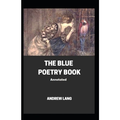 The Blue Poetry Book Annotated Paperback, Amazon Digital Services LLC..., English, 9798737412296