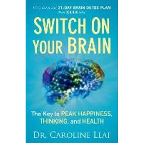 Switch on Your Brain: The Key to Peak Happiness Thinking and Health, Baker Books