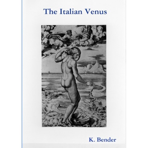 (영문도서) The Iconography of Venus - Vol. 1.1 The Italian Venus Paperback, Lulu.com, English, 9781409265627
