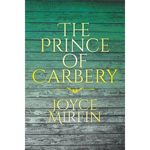 The Prince of Carbery Paperback, Christian Faith Publishing,..., English, 9781098061043