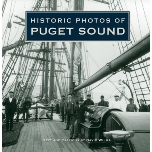 (영문도서) Historic Photos of Puget Sound Hardcover, Turner, English, 9781684420988