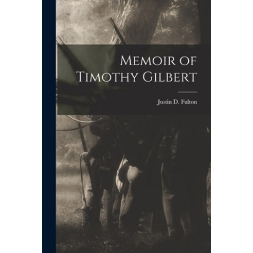 (영문도서) Memoir of Timothy Gilbert Paperback, Legare Street Press, English, 9781017855791