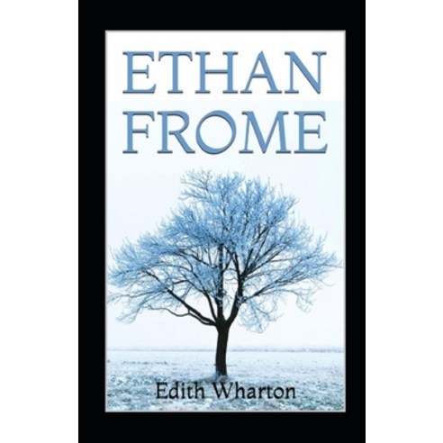 (영문도서) Ethan Frome by Edith Wharton illustrated edition Paperback, Independently Published, English, 9798463645128