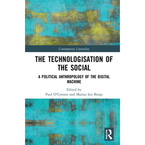(영문도서) The Technologisation of the Social: A Political Anthropology of ...